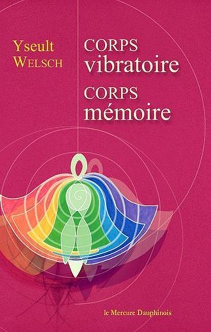Corps vibratoire - Corps mémoire, Yseult Welsch - Ebook - 9782356621603