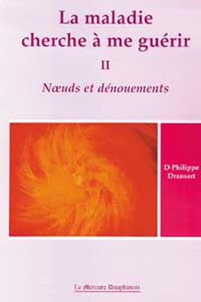 La maladie cherche à me guérir T.2, Philippe Dransart - Ebook - 9782356621924