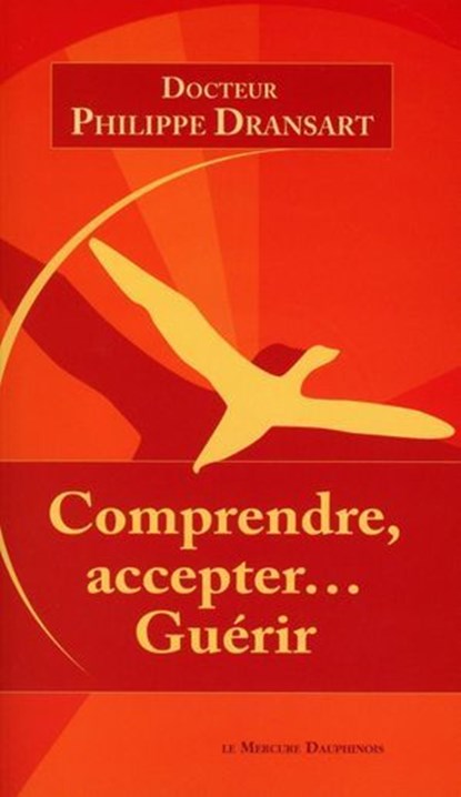 Comprendre, accepter... Guérir, Philippe Dransart - Ebook - 9782356621962