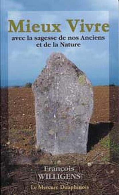 Mieux Vivre avec la sagesse de nos Anciens et de la Nature, François Willigens - Ebook - 9782356622341