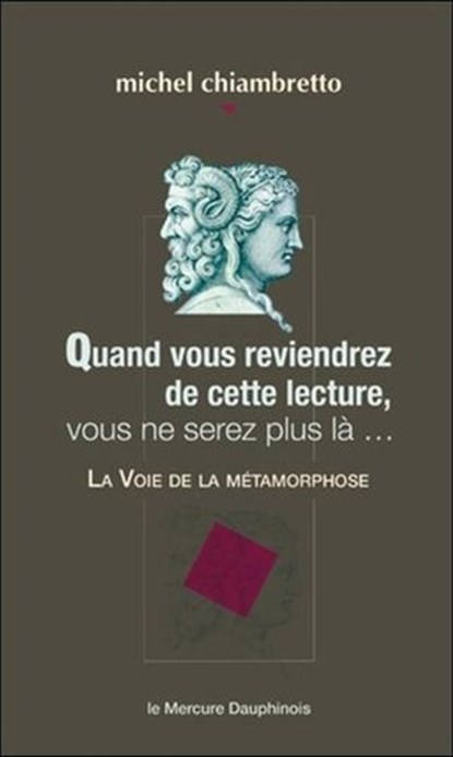 Quand vous reviendrez de cette lecture, vous ne serez plus là... La Voie de la métamorphose, Michel Chiambretto - Ebook - 9782356622440