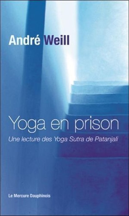 Yoga en prison - Une lecture des Yoga Sutra de Patanjali, André Weill - Ebook - 9782356622785