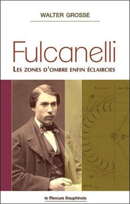 Fulcanelli - Les zones d'ombre enfin éclaircies, WALTER GROSSE - Ebook - 9782356622792