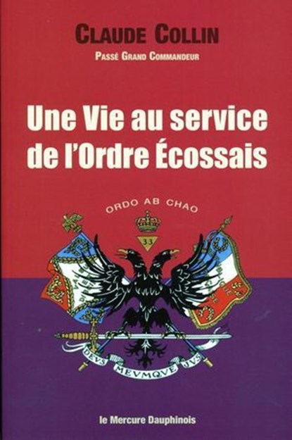 Une Vie au service de l'Ordre Ecossais, Claude Collin - Ebook - 9782356623041