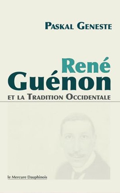 René Guénon et la Tradition occidentale, Paskal Geneste - Ebook - 9782356623850