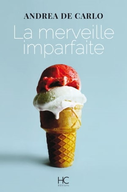 La merveille imparfaite, Andrea De Carlo - Ebook - 9782357203372