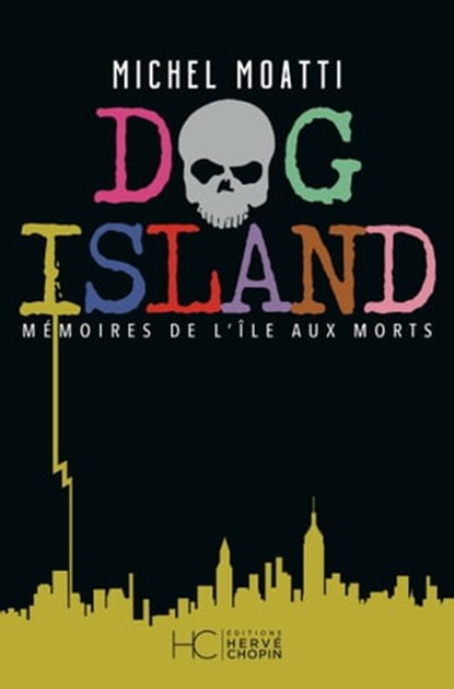 Dog island - Mémoires de l'île aux morts, Michel Moatti - Ebook - 9782357206144