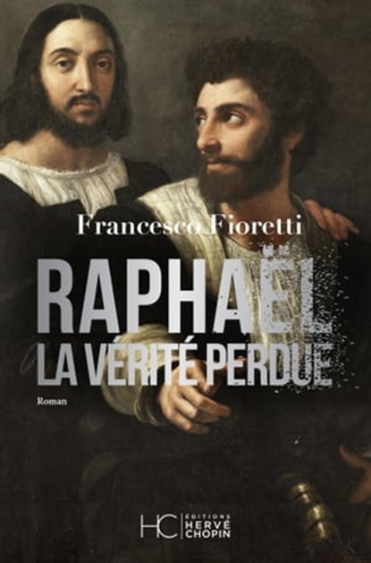 Raphaël - La vérité perdue, Francesco Fioretti - Ebook - 9782357206328
