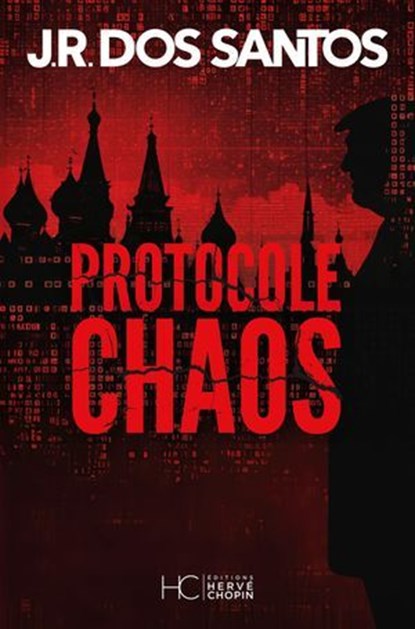 Protocole chaos - Quels sont les liens entre Trump et la Russie ?, José Rodrigues Dos Santos - Ebook - 9782357208711