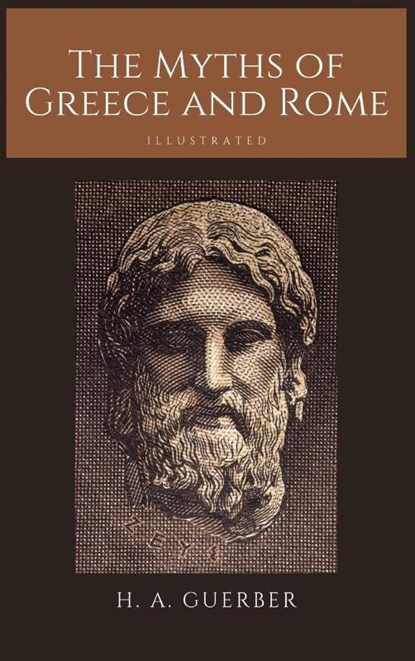The Myths of Greece and Rome, H a Guerber - Gebonden - 9782357284975
