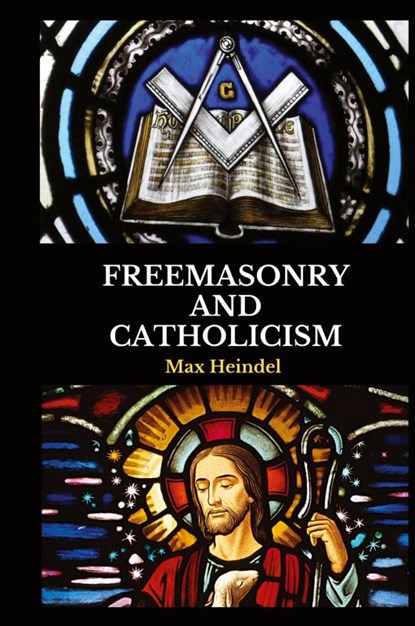 Freemasonry and Catholicism, Max Heindel - Gebonden - 9782357285033