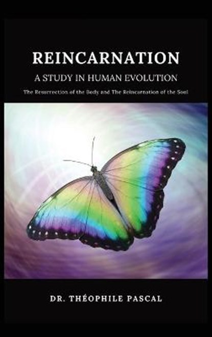 REINCARNATION a study in human evolution, Theophile Pascal - Overig - 9782357285101