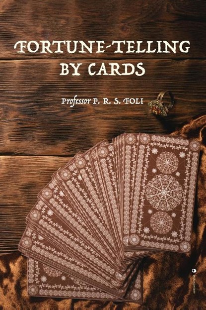 Fortune-Telling by Cards, P. R. S. Foli - Paperback - 9782357285729