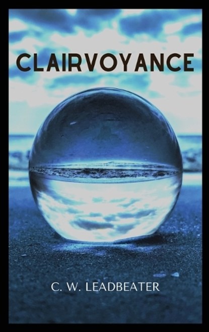 Clairvoyance, C. W. Leadbeater - Gebonden - 9782357286122