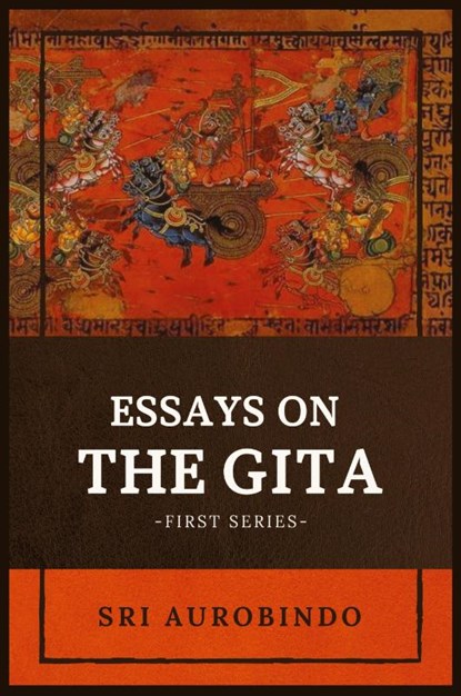 Essays on the GITA, Sri Aurobindo - Paperback - 9782357286313