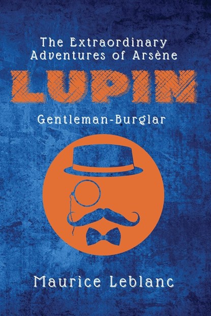 The Extraordinary Adventures of Arsène Lupin, Gentleman-Burglar, Maurice Leblanc - Paperback - 9782357286542
