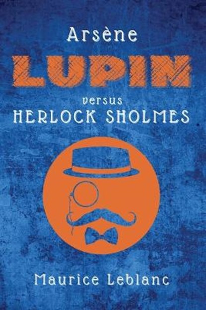 Arsene Lupin versus Herlock Sholmes, LEBLANC,  Maurice - Paperback - 9782357286665