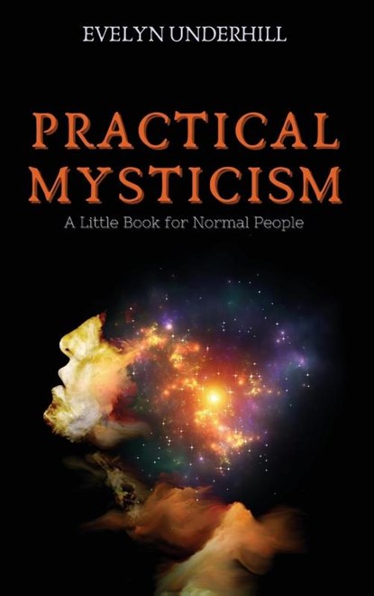 Practical Mysticism, Evelyn Underhill - Gebonden - 9782357286733