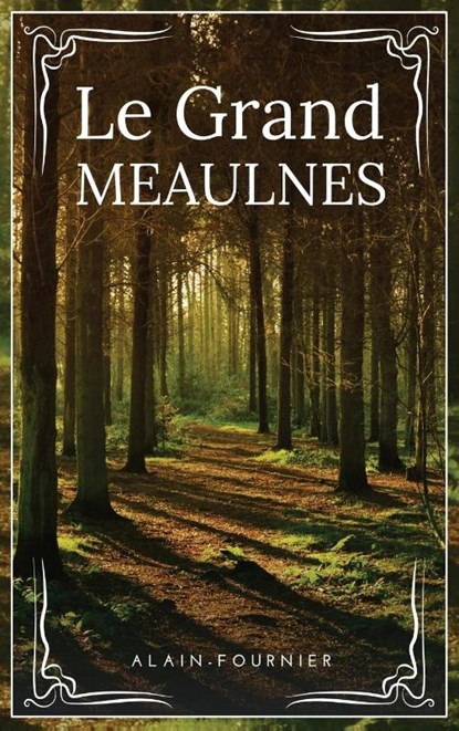 Le Grand Meaulnes, Alain-Fournier - Gebonden - 9782357287921