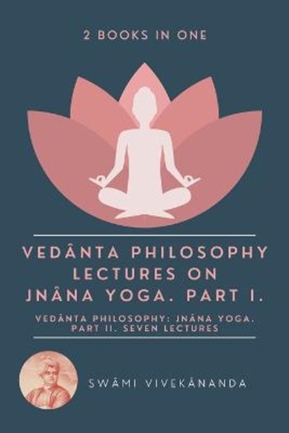 Veda¿nta Philosophy, VIVEKÂNANDA,  Swâmi - Paperback - 9782357288584