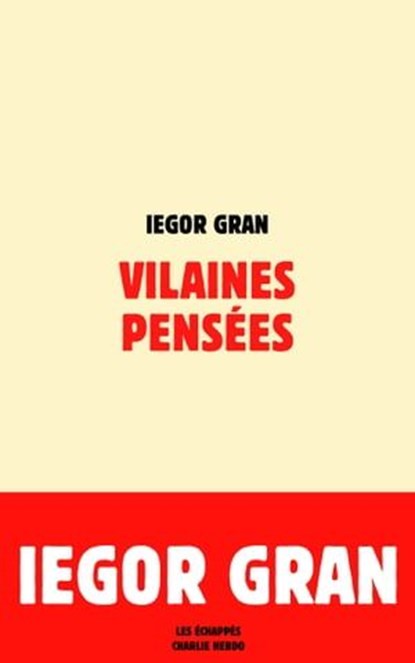 Vilaines pensées, Iegor Gran - Ebook - 9782357660809