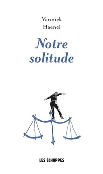 Notre solitude, Yannick Haenel - Ebook - 9782357661752