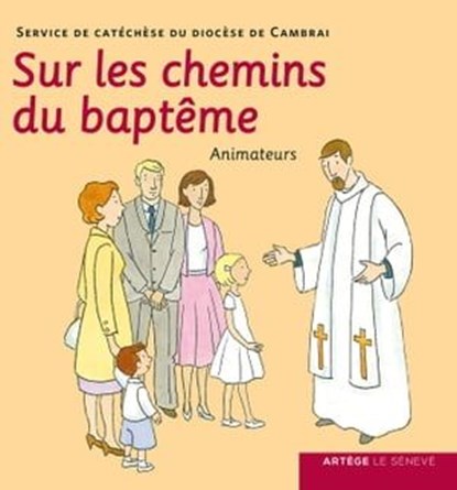 Sur les chemins du baptême - Animateurs, SDC Cambrai - Ebook - 9782357702318