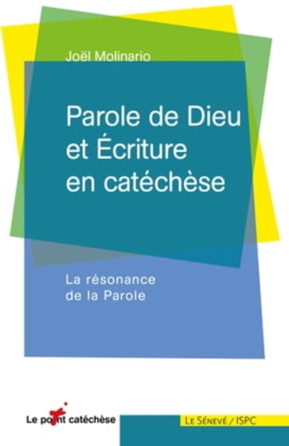 Parole de Dieu et Ecriture en catéchèse, Joël Molinario - Ebook - 9782357702448