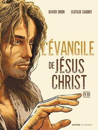 L'Évangile de Jésus-Christ en BD, Olivier Drion ; Clotilde Gaborit - Ebook - 9782357703667