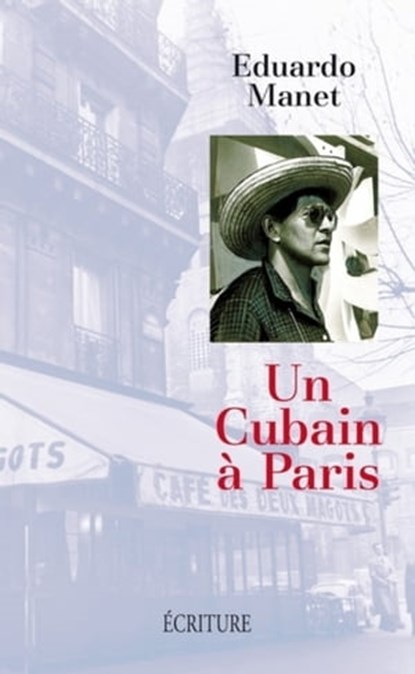 Un Cubain à Paris, Eduardo Manet - Ebook - 9782359050905
