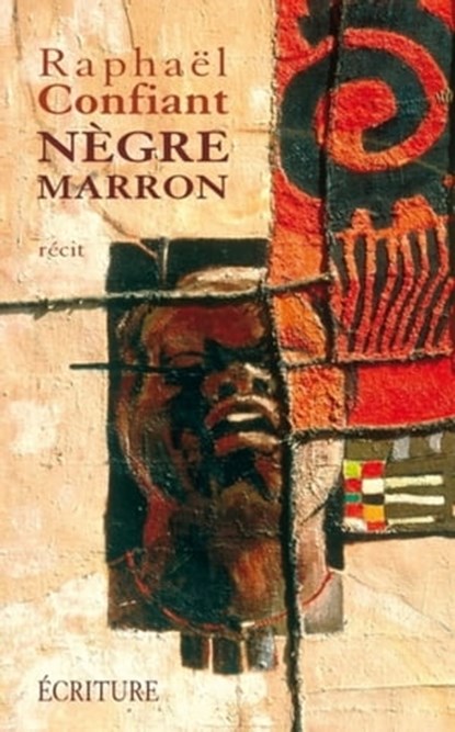 Nègre marron, Raphaël Confiant - Ebook - 9782359051339