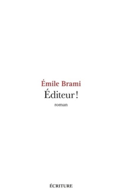 Éditeur !, Emile Brami - Ebook - 9782359051469