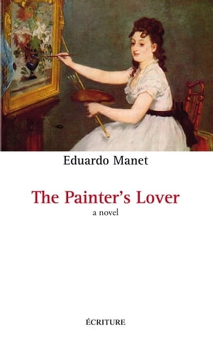 The Painter's Lover, Eduardo Manet - Ebook - 9782359051926