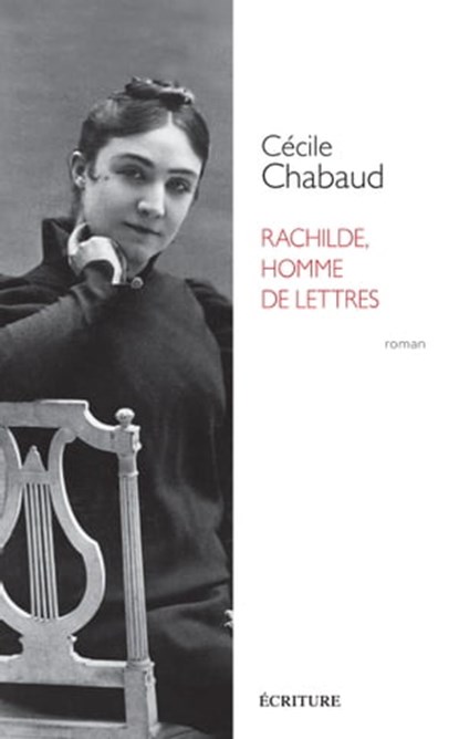 Rachilde, homme de lettres, Cécile Chabaud - Ebook - 9782359053661