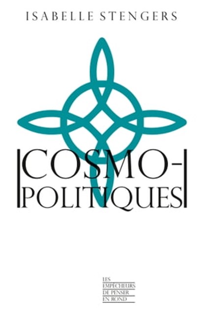 Cosmopolitiques, Isabelle Stengers - Ebook - 9782359252231