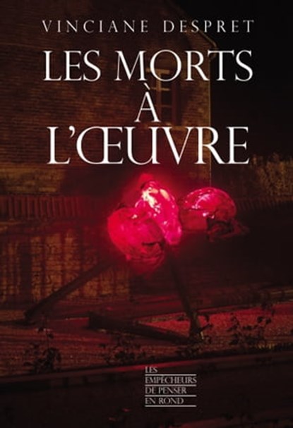 Les morts à l'oeuvre, Vinciane Despret - Ebook - 9782359252446