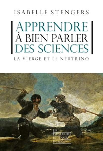 Apprendre à bien parler des sciences, Isabelle Stengers - Ebook - 9782359252583