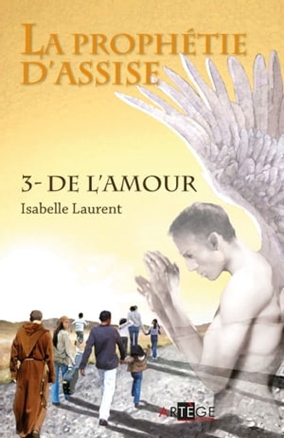 La prophétie d'assise - 3, Isabelle Laurent - Ebook - 9782360402441