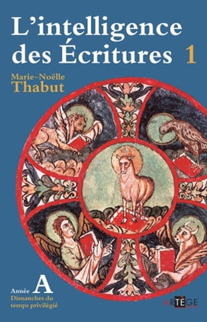 Intelligence des écritures - volume 1 - Année A, Marie-Noëlle Thabut - Ebook - 9782360404186