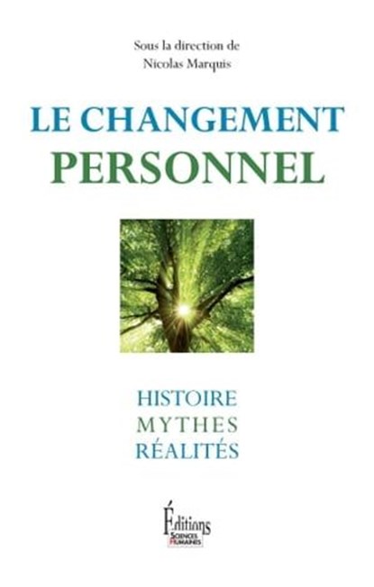 Le Changement personnel. Histoire, mythes et réalités, Nicolas Marquis - Ebook - 9782361063177