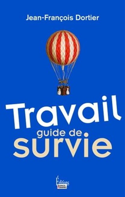 Travail, guide de survie, Jean-François Dortier - Ebook - 9782361063719