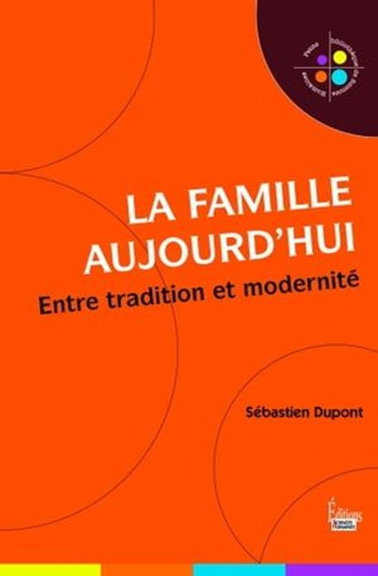La Famille aujourd'hui, Sébastien Dupont - Ebook - 9782361064204