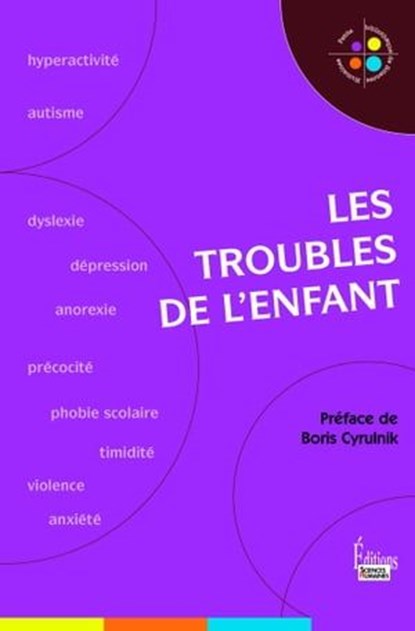 Les troubles de l'enfant, Héloïse Lhérété ; Jean-François Marmion ; Boris Cyrulnik ; Véronique Bedin - Ebook - 9782361064709