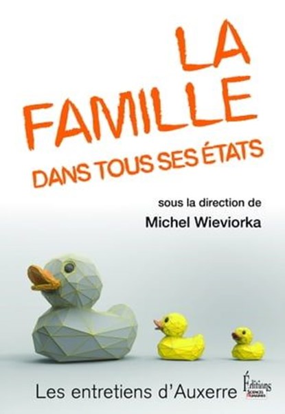 La famille dans tous ses états, Collectif ; Michel Wieviorka - Ebook - 9782361064907