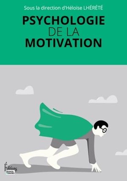 Psychologie de la motivation, Héloïse Lhérété - Ebook - 9782361066444