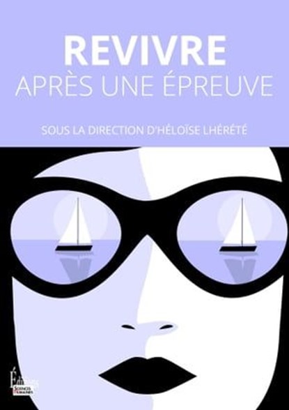 Revivre après une épreuve, Héloïse Lhérété - Ebook - 9782361066963