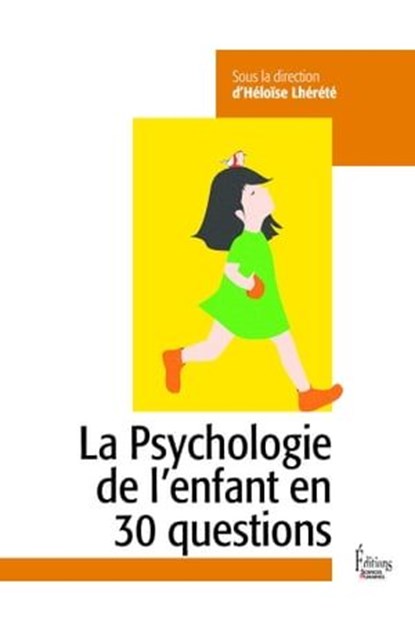 La psychologie de l'enfant en 30 questions, Héloïse Lhérété - Ebook - 9782361067076
