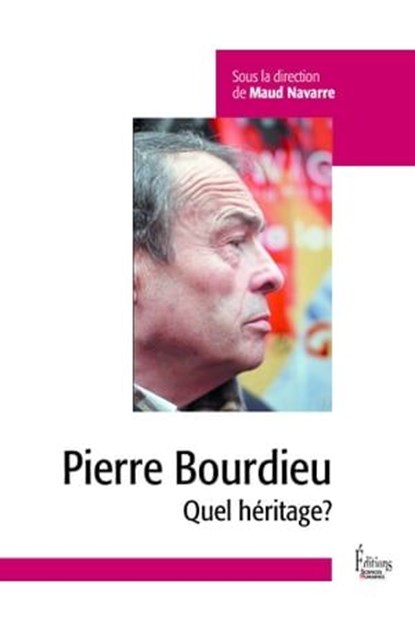 Pierre Bourdieu - Quel héritage?, Maud Navarre - Ebook - 9782361067717