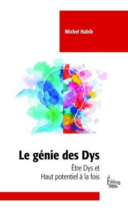 Le génie des Dys - Etre Dys et haut potentiel à la fois, Michel Habib - Ebook - 9782361069575