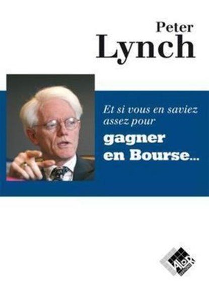Et si vous en saviez assez pour gagner en Bourse, Peter LYNCH - Ebook - 9782361170455